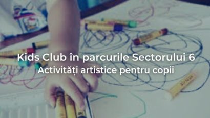 Kids Club în parcurile din Sectorul 6!