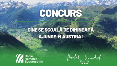 CONCURS: Cine se scoală de dimineața, ajunge în Austria!