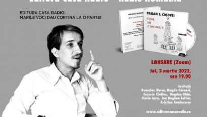 Editura Casa Radio lansează „Poemul care se împotriveşte” de Traian T. Coşovei!