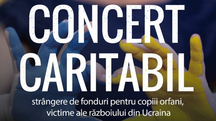 Concert caritabil pentru copiii ucraineni orfani ajunși în România!