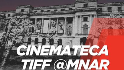 Se deschide Cinemateca TIFF@MNAR!