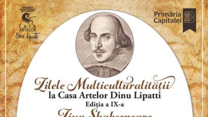 Zilele Multiculturalității la Casa Artelor Dinu Lipatti – Ediția a IX-a – Ziua Shakespeare!