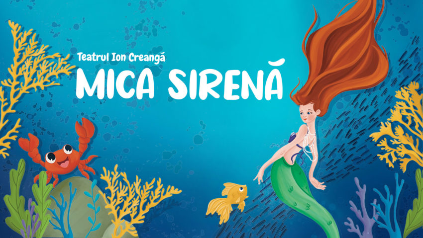 Mica sirenă – un nou spectacol pentru micii spectatori, la Teatrul Ion Creangă