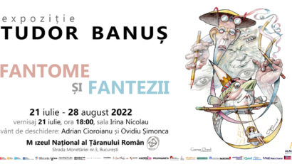 Expoziţia „Fantome şi Fantezii” la Muzeul Țăranului Român!