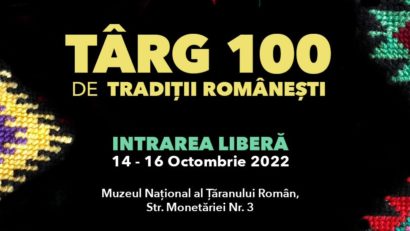 Târgul „100 de Tradiții Românești” are loc la Muzeul Național al Țăranului Român!