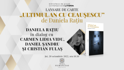 Eveniment editorial Litera, la București: lansarea cărții „Ultimul an cu Ceaușescu”, de Daniela Rațiu