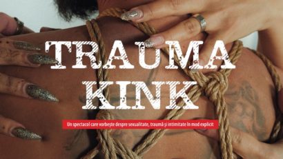 ”Trauma Kink”, premieră la TDR