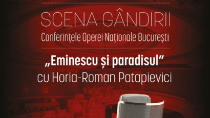 Horia-Roman Patapievici, invitat la Scena Gândirii de la Opera Națională București!