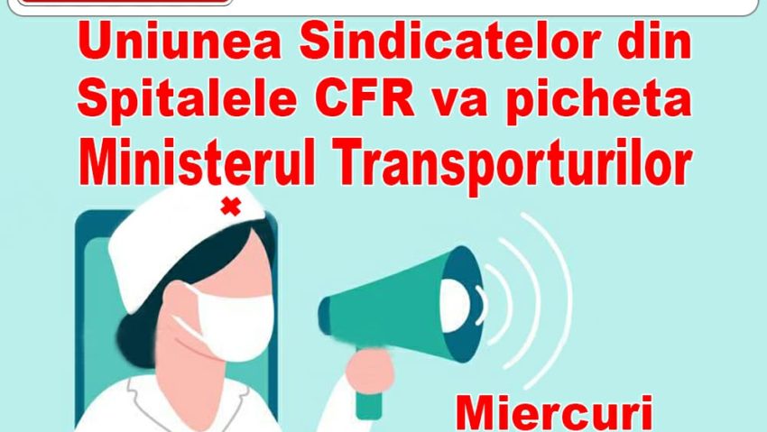 Uniunea Sindicatelor din Spitalele CFR va picheta sediul Ministerului Transporturilor