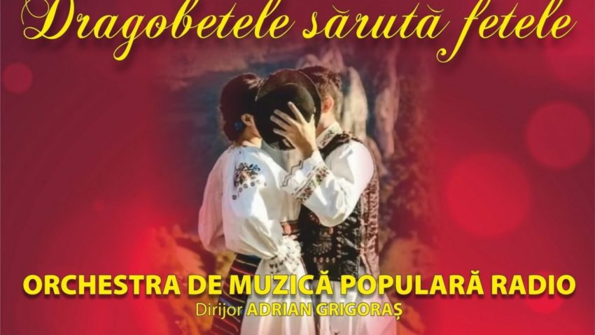 Dragobetele sărută fetele – concert folcloric de ziua îndrăgostiților!