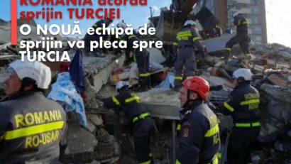 DSU: O nouă echipă de sprijin pleacă în Turcia