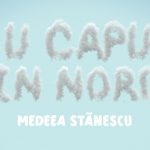 Cu capul în nori I Medeea Stănescu