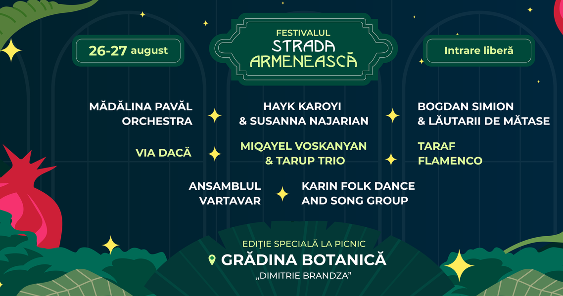 Festivalul Strada Armenească revine cu o ediţie specială în Grădina Botanică