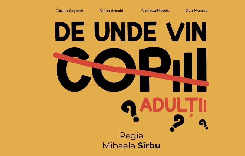 „De unde vin copiii/adulții?” – spectacol de comedie, în premieră pe 21 septembrie, în București