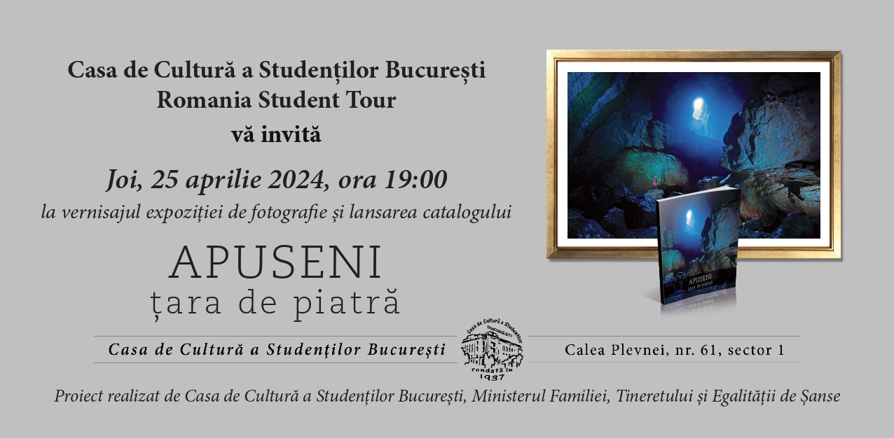 Vernisajul expoziției și lansarea catalogului „Apuseni, țara de piatră”, la Casa de Cultură a Studenţilor din Bucureşti