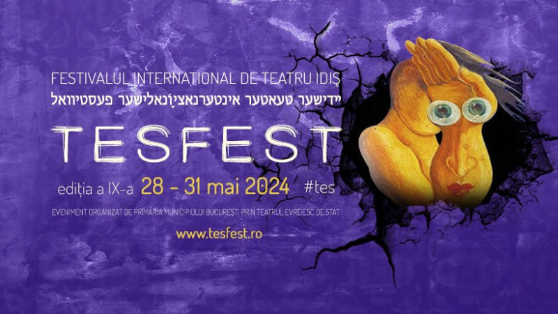 Festivalul Internațional de Teatru Idiș TES FEST – Ediția a IX-a – 28-31 mai