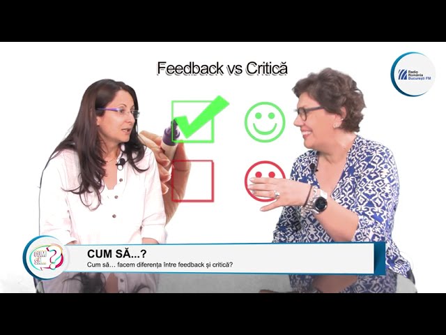 VIDEO: Cum să… facem diferența între feedback și critică?