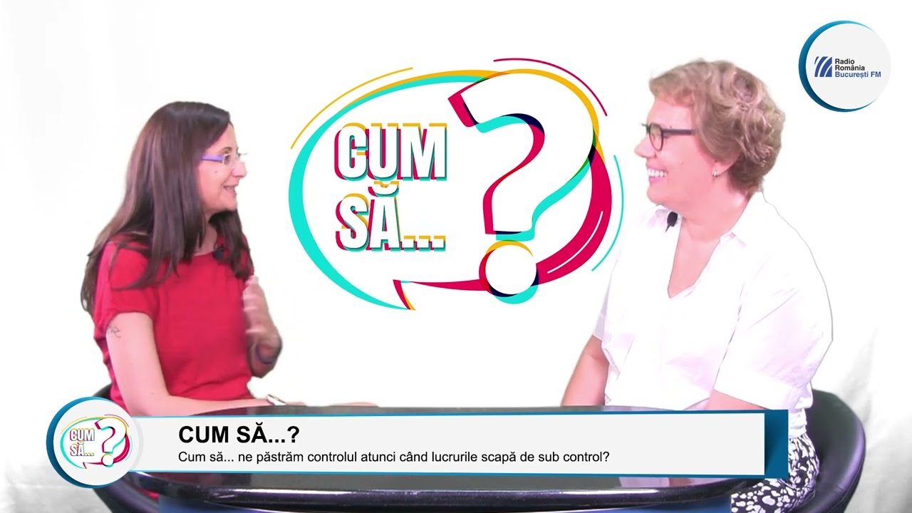 VIDEO: Cum să…ne păstrăm controlul când lucrurile scapă de sub control?