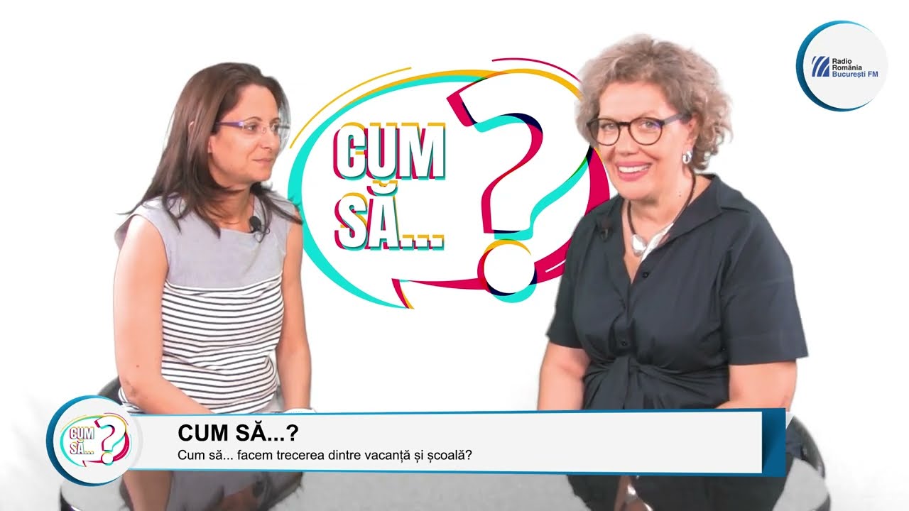 VIDEO: Cum să…facem trecerea de la vacanță la școală