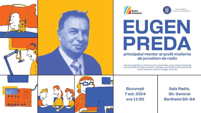 Radio România invită elevii şi studenţii la simpozionul “Eugen Preda – principalul mentor al școlii moderne de jurnalism de radio”