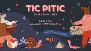 TIC PITIC Zilele Small Size – 3 zile de teatru şi ateliere la Teatrul Ion Creangă